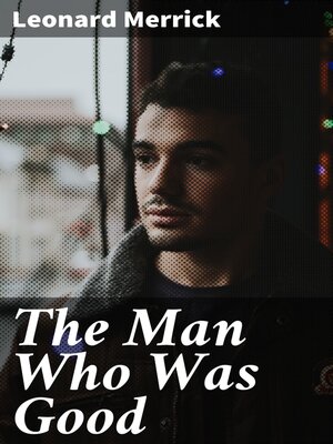 cover image of The Man Who Was Good